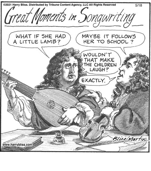 "Great moments in songwriting"  "What if she had a little lamb?"  "Maybe it follows her to school?"  "Wouldn't that make the children laugh?"   "Exactly."