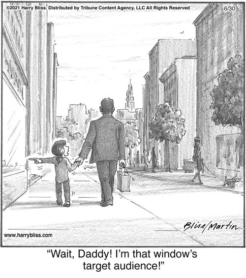 "Wait, Daddy! I'm that window’s target audience!"