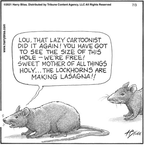 "Lou, that lazy cartoonist did it again! You have got to see the size of this hole — we’re free! Sweet mother of all things holy... the Lockhorns are making lasagna!!"