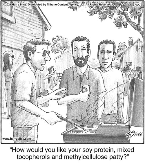 "How would you like your soy protein, mixed tocopherols and methylcellulose patty?"