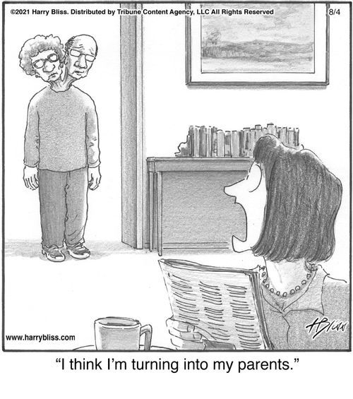 "I think I’m turning into my parents."