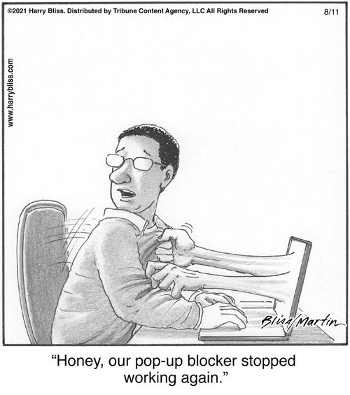 "Honey, our pop-up blocker stopped working again."
