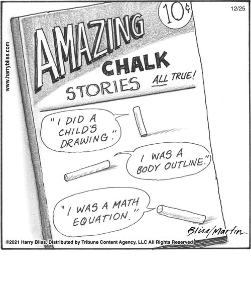 "Amazing chalk stories all true!"   "I did a child's drawing."   "I was a body outline."   "I was a math equation."