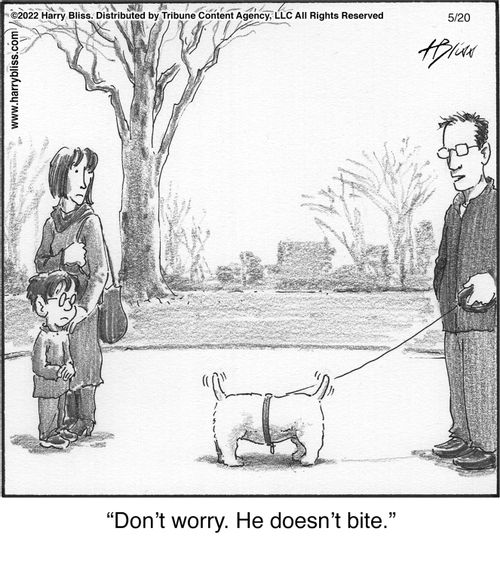 "Don't worry. He doesn't bite."