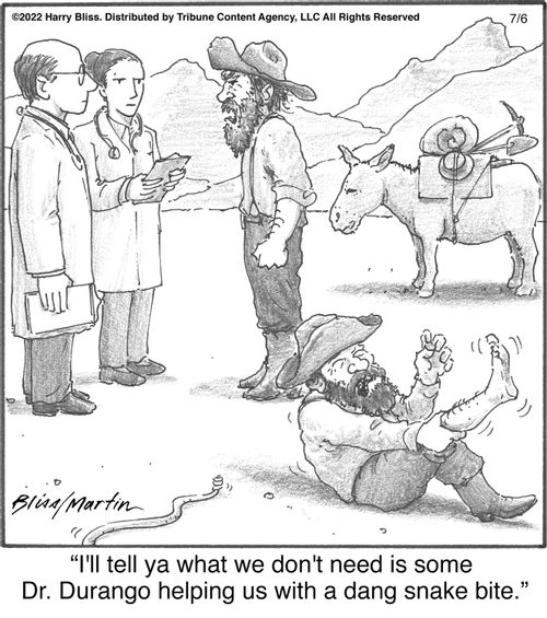 "I'll tell ya what we don't need is some Dr. Durango helping us with a dang snake bite."