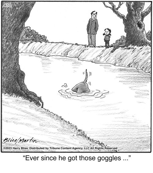 "Ever since he got those goggles ..."