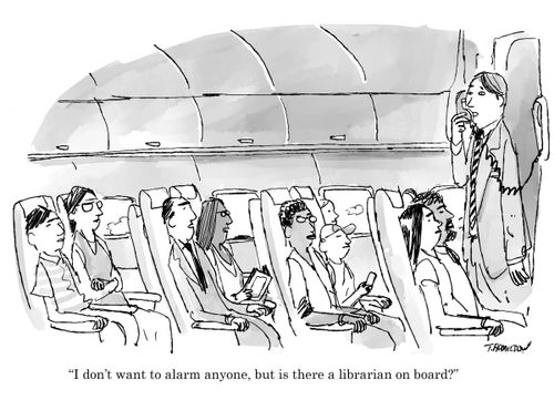 "I don't want to alarm anyone, but is there a librarian on board?"