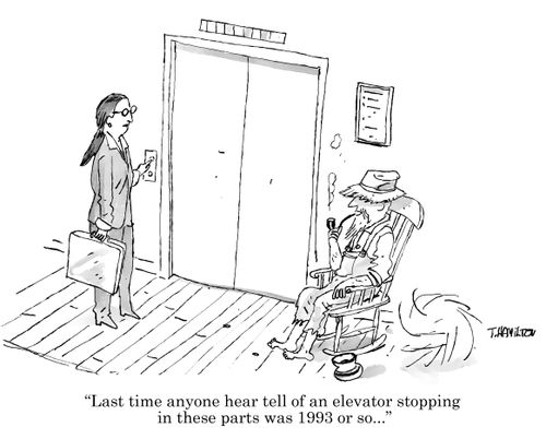 "Last time anyone hear tell of an elevator stopping in these parts was 1993 or so. . ."