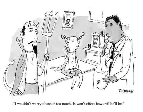 "I wouldn't worry about it too much. It won't effect how evil he'll be."