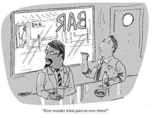 "Ever wonder what goes on over there?"