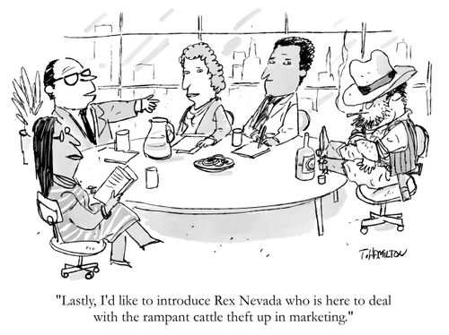 "Lastly, I'd like to introduce Rex Nevada who is here to deal with the rampant cattle theft up in marketing."