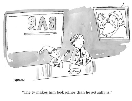 "The tv makes him look jollier than he actually is."
