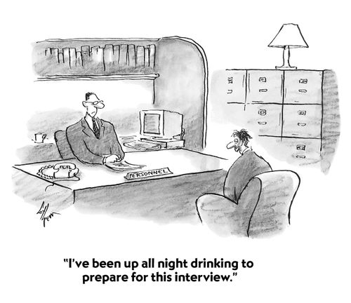 "I've been up all night drinking to prepare for this interview."