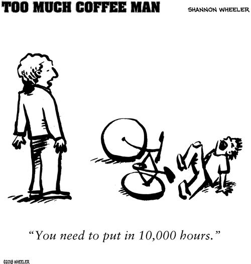 "You need to put in 10,000 hours."