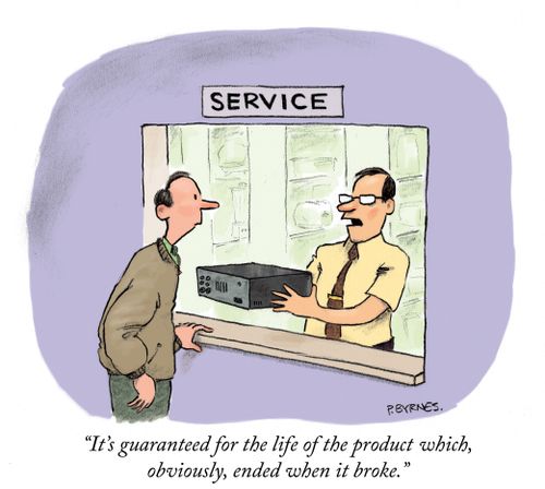 "It's guaranteed for the life of the product which, obviously, ended when it broke."
