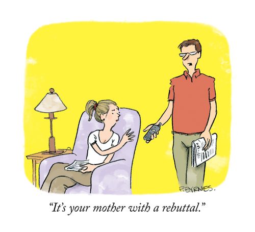 "It's your mother with a rebuttal."