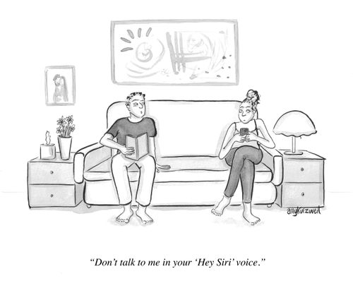 "Don't talk to me in your 'Hey Siri' voice."
