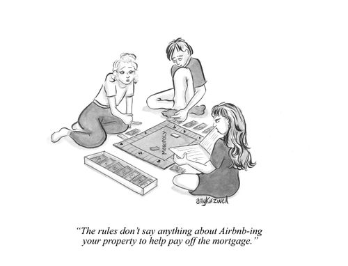 "The rules don't say anything about Airbnb-ing your property to help pay off the mortgage."