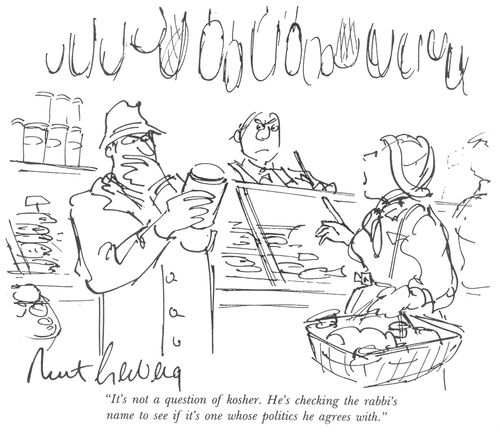 "It's not a question of kosher. He's checking the rabbi's name to see if it's one whose politics he agrees with."