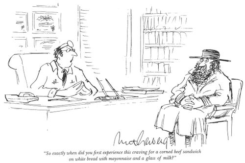 "So exactly when did you first experience this craving for a corned beef sandwich on white bread with mayonnaise and a glass of milk?"