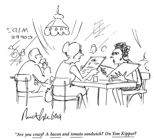 "Are you crazy? A bacon and tomato sandwich? On Yom Kippur?"