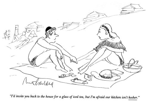 "I'd invite you back to the house for a glass of iced tea, but I'm afraid our kitchen isn't kosher."
