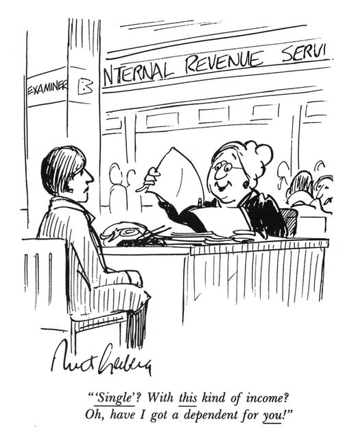 "'Single'? With this kind of income? Oh, have I got a dependant for you!"