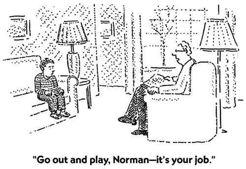 "Go out and play, Norman—it's your job."