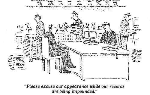 "Please excuse our appearance while our records are being impounded."