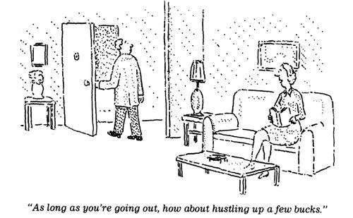 "As long as you're going out, how about hustling up a few bucks."