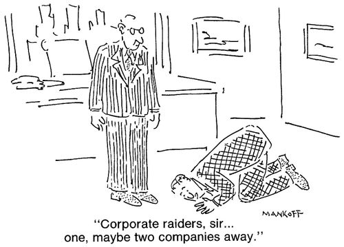 "Corporate raiders, sir... one, maybe two companies away."