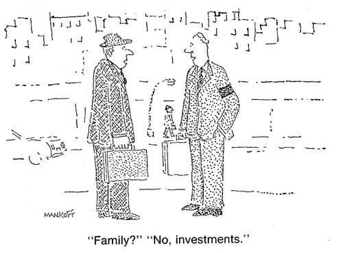 "Family?" "No, investments."