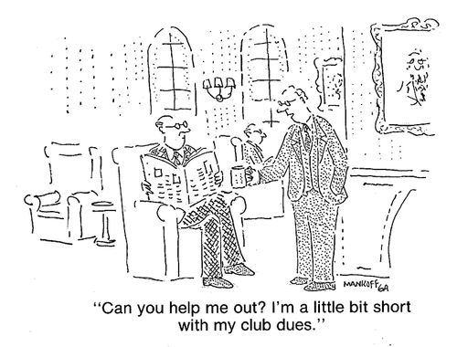 "Can you help me out? I'm a little bit short with my club dues."