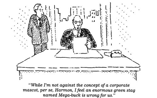 "While I'm not against the concept of a corporate mascot, per se, Harmon, I feel an enormous green stag named Mega-buck is wrong for us.