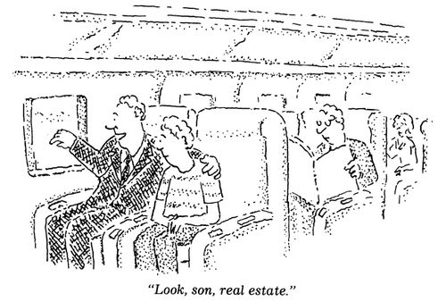"Look, son, real estate."