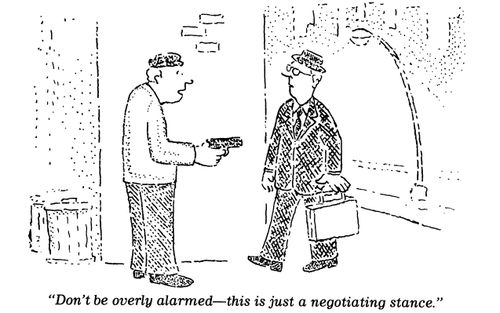 "Don't be alarmed- This is just a negotiating stance."