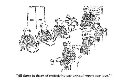 "All those in favor of eroticizing our annual report 'aye.'"