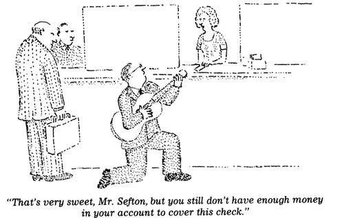 "That's very sweet, Mr. Sefton, but you still don't have enough money in your account to cover this check."
