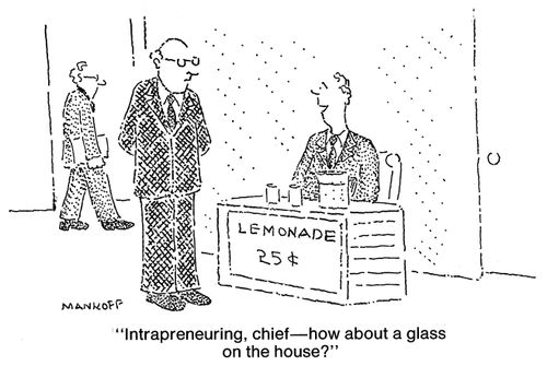 "Intrapreneuring chief- how about a glass on the house?"