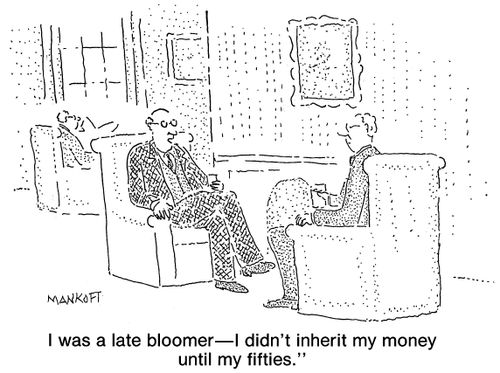 "I was a late bloomer—I didn't inherit my money until my fifties."