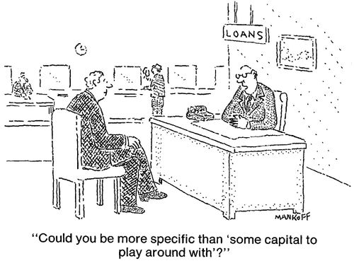 "Could you be more specific than 'some capital to play around with'?"