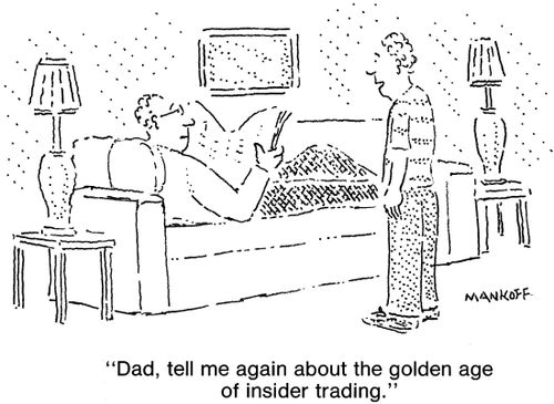 "Dad, tell me again about the golden age of insider trading."