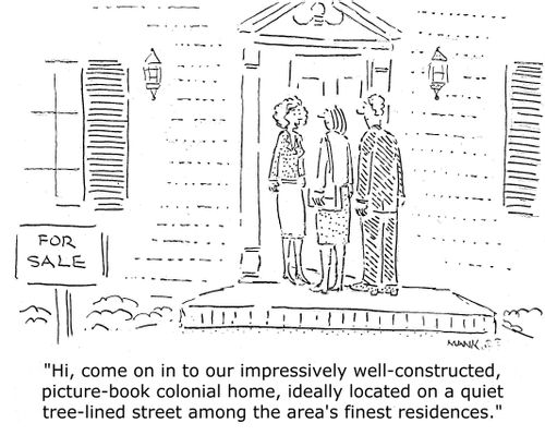 "Hi, come on in to our impressively well-constructed, picture-book colonial home, ideally located on a quiet tree-lined street among the area's finest residences."