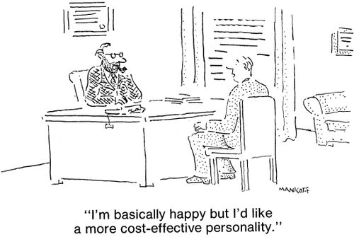 "I'm basically happy but I'd like a most cost-effective personality."