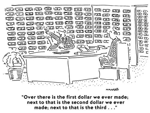 "Over there is first dollar we ever made; next to that is the second dollar we ever made."