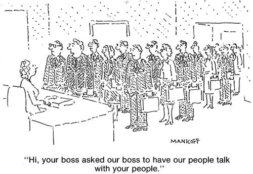 "Your boss asked our boss to have our people talk with your people."