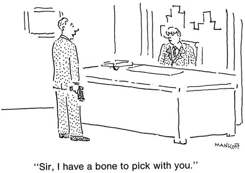"Sir, I have a bone to pick with you."