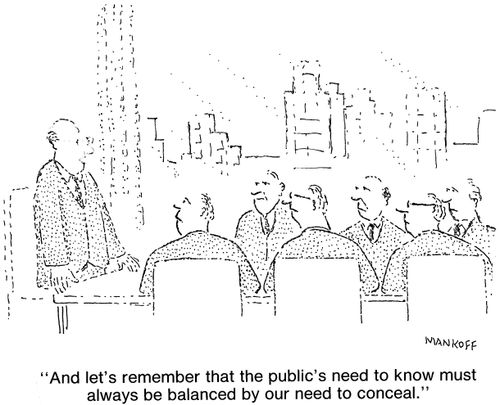 "And let's remember that the public's need to know must always be balanced by our need to conceal."