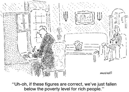 "We've just fallen below the poverty level rich people."