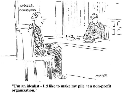 "I'm an idealist - I'd like to make my pile at a non-profit organization."